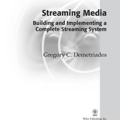 خرید و دانلود نسخه کامل کتاب Streaming Media: Building and Implementing a Complete Streaming System