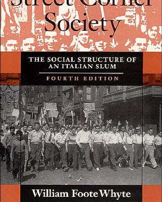 خرید و دانلود نسخه کامل کتاب Street Corner Society: The Social Structure of an Italian Slum