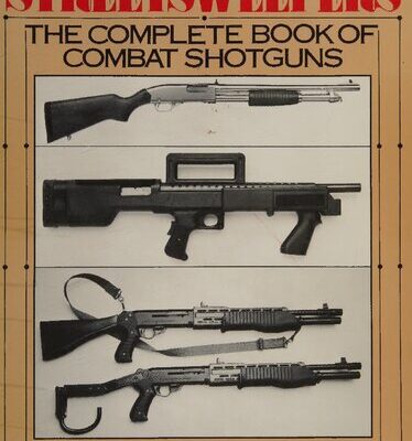 خرید و دانلود نسخه کامل کتاب Streetsweepers: The Complete Book of Combat Shotguns