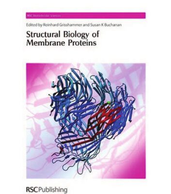 خرید و دانلود نسخه کامل کتاب Structural Biology of Membrane Proteins (RSC Biomolecular Sciences)