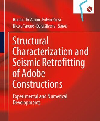 خرید و دانلود نسخه کامل کتاب Structural Characterization and Seismic Retrofitting of Adobe Constructions: Experimental and Numerical Developments