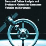 خرید و دانلود نسخه کامل کتاب Structural failure analysis and prediction methods for aerospace vehicles and structures