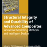 خرید و دانلود نسخه کامل کتاب Structural Integrity and Durability of Advanced Composites: Innovative Modelling Methods and Intelligent Design