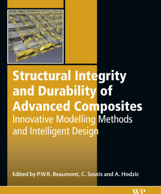 خرید و دانلود نسخه کامل کتاب Structural Integrity and Durability of Advanced Composites: Innovative Modelling Methods and Intelligent Design