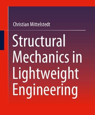خرید و دانلود نسخه کامل کتاب Structural Mechanics in Lightweight Engineering