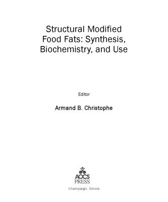 خرید و دانلود نسخه کامل کتاب Structural modified food fats : synthesis, biochemistry, and use