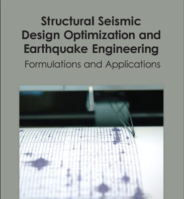 خرید و دانلود نسخه کامل کتاب Structural Seismic Design Optimization and Earthquake Engineering: Formulations and Applications
