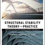 خرید و دانلود نسخه کامل کتاب Structural Stability Theory and Practice: Buckling of Columns, Beams, Plates, and Shells