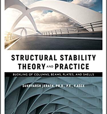 خرید و دانلود نسخه کامل کتاب Structural Stability Theory and Practice: Buckling of Columns, Beams, Plates, and Shells