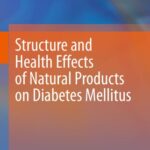 خرید و دانلود نسخه کامل کتاب Structure and Health Effects of Natural Products on Diabetes Mellitus