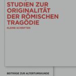 خرید و دانلود نسخه کامل کتاب Studien zur Originalität der römischen Tragödie: Kleine Schriften