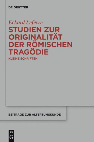 خرید و دانلود نسخه کامل کتاب Studien zur Originalität der römischen Tragödie: Kleine Schriften_68ec2d472215b.jpeg خرید و دانلود نسخه کامل کتاب Studien zur Originalität der römischen Tragödie: Kleine Schriften