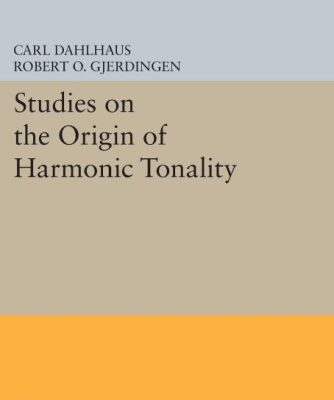 خرید و دانلود نسخه کامل کتاب Studies on the origin of harmonic tonality