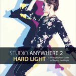 خرید و دانلود نسخه کامل کتاب Studio Anywhere 2: Hard Light: A Photographer’s Guide to Shaping Hard Light