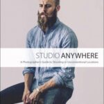 خرید و دانلود نسخه کامل کتاب Studio Anywhere: A Photographer’s Guide to Shooting in Unconventional Locations