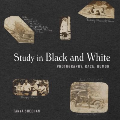 خرید و دانلود نسخه کامل کتاب Study in Black and White: Photography, Race, Humor