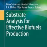 خرید و دانلود نسخه کامل کتاب Substrate Analysis for Effective Biofuels Production