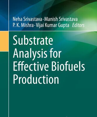 خرید و دانلود نسخه کامل کتاب Substrate Analysis for Effective Biofuels Production