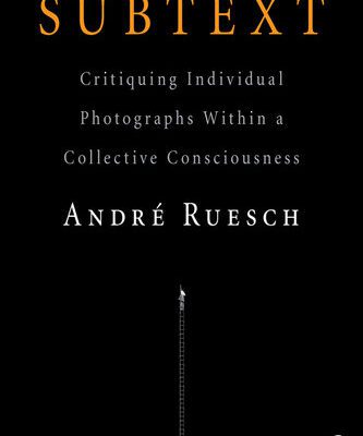 خرید و دانلود نسخه کامل کتاب Subtext: Critiquing Individual Photographs within a Collective Consciousness