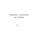 خرید و دانلود نسخه کامل کتاب Subtropical cultivations and climates : A handy book for planters, colonists, and settlers