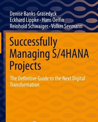 خرید و دانلود نسخه کامل کتاب Successfully Managing S/4HANA Projects: The Definitive Guide to the Next Digital Transformation