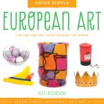 خرید و دانلود نسخه کامل کتاب Super Simple European Art. Fun and Easy Art from Around the World