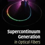 خرید و دانلود نسخه کامل کتاب Supercontinuum Generation in Optical Fibers