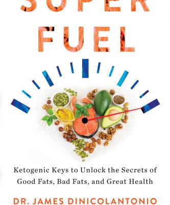 خرید و دانلود نسخه کامل کتاب Superfuel: Ketogenic Keys to Unlock the Secrets of Good Fats, Bad Fats, and Great Health