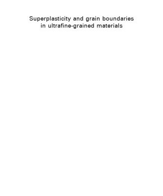 خرید و دانلود نسخه کامل کتاب Superplasticity and Grain Boundaries in Ultrafine-Grained Materials (Woodhead Publishing in Materials)