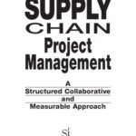 خرید و دانلود نسخه کامل کتاب Supply Chain Project Management: A Structured Collaborative and Measurable Approach