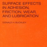 خرید و دانلود نسخه کامل کتاب Surface Effects in Adhesion, Fricti0N, Wear, and Lubrication