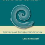 خرید و دانلود نسخه کامل کتاب Surgical Consent: Bioethics and Cochlear Implantation