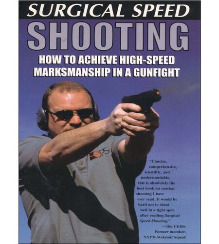 خرید و دانلود نسخه کامل کتاب Surgical Speed Shooting: How to Achieve High-Speed Marksmanship in a Gunfight_68f0877dda453.jpeg خرید و دانلود نسخه کامل کتاب Surgical Speed Shooting: How to Achieve High-Speed Marksmanship in a Gunfight