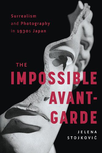 خرید و دانلود نسخه کامل کتاب Surrealism and Photography in 1930s Japan: The Impossible Avant-Garde_68e0490290b4a.jpeg خرید و دانلود نسخه کامل کتاب Surrealism and Photography in 1930s Japan: The Impossible Avant-Garde