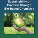 خرید و دانلود نسخه کامل کتاب Sustainability of Biomass through Bio-based Chemistry