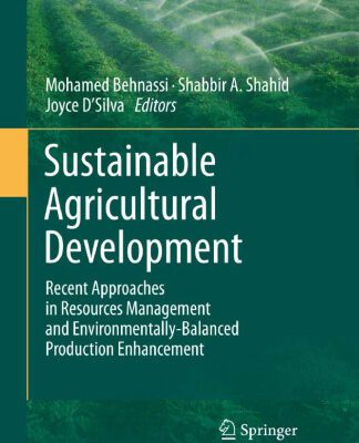 خرید و دانلود نسخه کامل کتاب Sustainable Agricultural Development: Recent Approaches in Resources Management and Environmentally-Balanced Production Enhancement