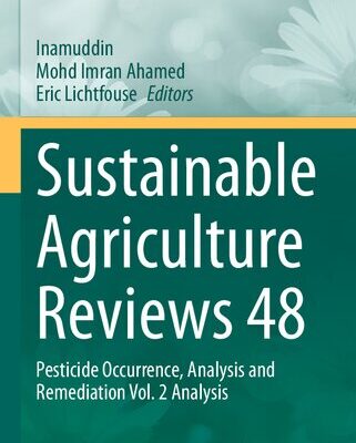 خرید و دانلود نسخه کامل کتاب Sustainable Agriculture Reviews 48: Pesticide Occurrence, Analysis and Remediation Vol. 2 Analysis