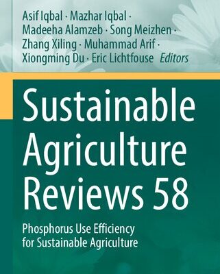 خرید و دانلود نسخه کامل کتاب Sustainable Agriculture Reviews 58: Phosphorus Use Efficiency for Sustainable Agriculture