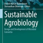 خرید و دانلود نسخه کامل کتاب Sustainable Agrobiology: Design and Development of Microbial Consortia