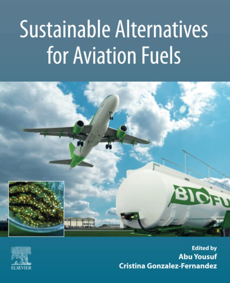 خرید و دانلود نسخه کامل کتاب Sustainable Alternatives for Aviation Fuels_68f8de0aabd62.jpeg خرید و دانلود نسخه کامل کتاب Sustainable Alternatives for Aviation Fuels