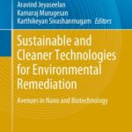 خرید و دانلود نسخه کامل کتاب Sustainable and Cleaner Technologies for Environmental Remediation: Avenues in Nano and Biotechnology