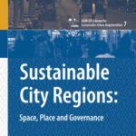 خرید و دانلود نسخه کامل کتاب Sustainable City Regions:: Space, Place and Governance (cSUR-UT Series: Library for Sustainable Urban Regeneration)
