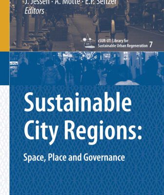 خرید و دانلود نسخه کامل کتاب Sustainable City Regions:: Space, Place and Governance (cSUR-UT Series: Library for Sustainable Urban Regeneration)