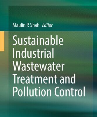 خرید و دانلود نسخه کامل کتاب Sustainable Industrial Wastewater Treatment and Pollution Control