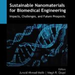 خرید و دانلود نسخه کامل کتاب Sustainable Nanomaterials for Biomedical Engineering: Impacts, Challenges, and Future Prospects