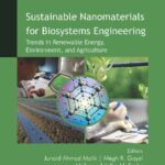 خرید و دانلود نسخه کامل کتاب Sustainable Nanomaterials for Biosystems Engineering: Trends in Renewable Energy, Environment, and Agriculture
