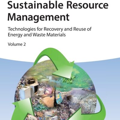 خرید و دانلود نسخه کامل کتاب Sustainable Resource Management: Technologies for Recovery and Reuse of Energy and Waste Materials, 2-Volume Set