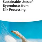 خرید و دانلود نسخه کامل کتاب Sustainable Uses of Byproducts from Silk Processing