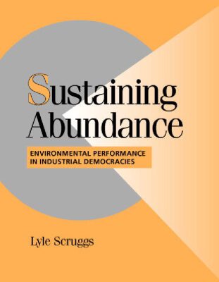 خرید و دانلود نسخه کامل کتاب Sustaining Abundance: Environmental Performance in Industrial Democracies