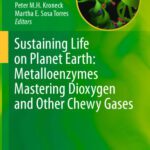 خرید و دانلود نسخه کامل کتاب Sustaining Life on Planet Earth: Metalloenzymes Mastering Dioxygen and Other Chewy Gases